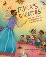 Pura's Cuentos: How Pura Belpré Reshaped Libraries with Her Stories Book Cover Image