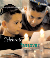 Celebrate Passover: With Matzah, Maror, and Memories