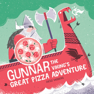 Gunnar the Viking's Great Pizza Adventure