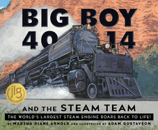 Big Boy 4014 and the Steam Team: The World's Largest Steam Engine Roars Back to Life!