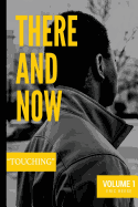 There and Now: Volume One