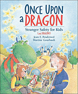 Once Upon a Dragon: Stranger Safety for Kids (and Dragons)