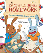 Eat Your U.S. History Homework: Recipes for Revolutionary Minds