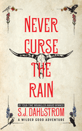 Never Curse the Rain