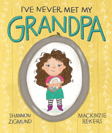 I've Never Met My Grandpa Book Cover Image