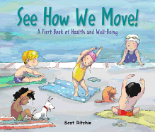 See How We Move!: A First Book of Health and Well-Being