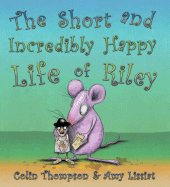 The Short and Incredibly Happy Life of Riley
