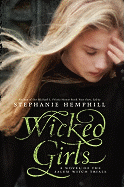 Wicked Girls: A Novel of the Salem Witch Trials