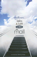 Heaven Looks a Lot Like the Mall