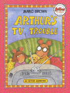 Arthur's TV Trouble: An Arthur Adventure