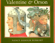 Valentine and Orson: Re-Created as a Folk Play in Verse and Paintings