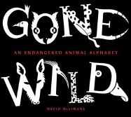 Gone Wild: An Endangered Animal Alphabet