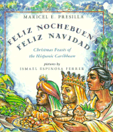 Feliz Nochebuena, Feliz Navidad: Christmas Feasts of the Hispanic Caribbean