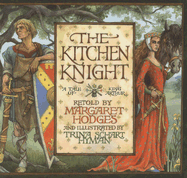 The Kitchen Knight: A Tale of King Arthur