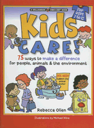 Kids Care!: 75 Ways to Make a Difference for People, Animals & the Environment