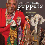 Ashley Bryan's Puppets: Making Something from Everything