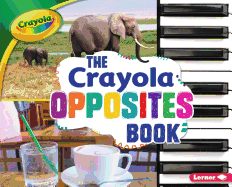 The Crayola Opposites Book