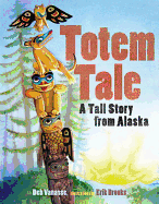 Totem Tale: A Tall Story from Alaska