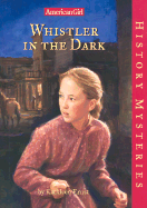 Whistler in the Dark