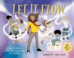 Let It Flow: A Guide to Healthy Emotional Release for Children