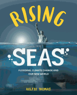 Rising Seas: Flooding, Climate Change and Our New World