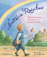 Newton's Rainbow: The Revolutionary Discoveries of a Young Scientist