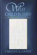 What Child Is This?: A Christmas Story