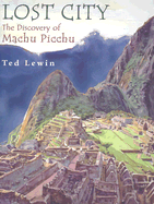 Lost City: The Discovery of Machu Picchu