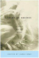 Color of Absence: 12 Stories about Loss and Hope