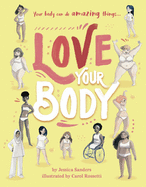Love Your Body: Your Body Can Do Amazing Things...