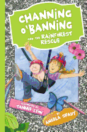 Channing O'Banning and the Rainforest Rescue