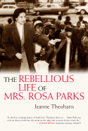 The Rebellious Life of Mrs. Rosa Parks