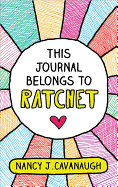 This Journal Belongs to Ratchet Book Cover Image