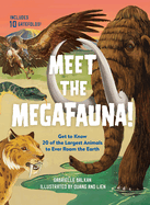 Meet the Megafauna!: Get to Know 20 of the Largest Animals to Ever Roam the Earth Book Cover Image