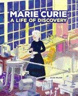 Marie Curie: A Life of Discovery