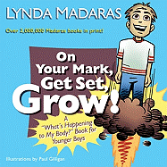 On Your Mark, Get Set, Grow!: A What's Happening to My Body? Book for Younger Boys