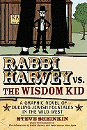 Rabbi Harvey vs. the Wisdom Kid: A Graphic Novel of Dueling Jewish Folktales in the Wild West