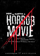 How to Survive a Horror Movie: All the Skills to Dodge the Kills