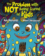 The Problem with Not Being Scared of Kids