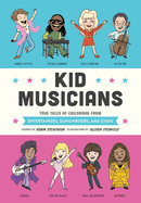 Kid Musicians: True Tales of Childhood From Entertainers, Songwriters, and Stars