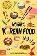 A Very Asian Guide to Korean Food Book Cover Image