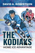 The Kodiaks: Home Ice Advantage Book Cover Image