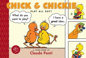 Chick and Chickie Play All Day!