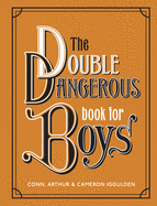 The Double Dangerous Book for Boys