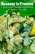 Runaway to Freedom: A Story of the Underground Railway