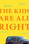 The Kids Are All Right: A Memoir