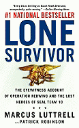 Lone Survivor: The Eyewitness Account of Operation Redwing and the Lost Heroes of Seal Team 10