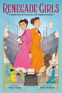 Renegade Girls: A Queer Tale of Romance and Rabble-Rousing