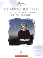 Beyond Jupiter: The Story of Planetary Astronomer Heidi Hammel