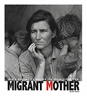 Migrant Mother: How a Photograph Defined the Great Depression